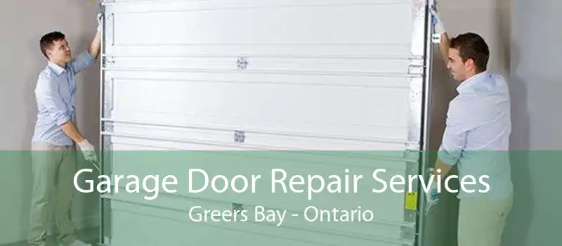 Garage Door Repair Services Greers Bay - Ontario