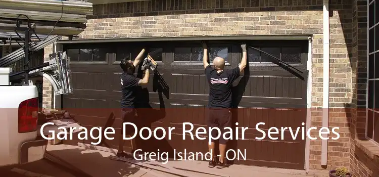 Garage Door Repair Services Greig Island - ON