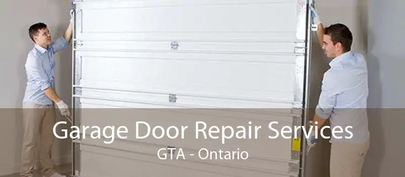 Garage Door Repair Services GTA - Ontario