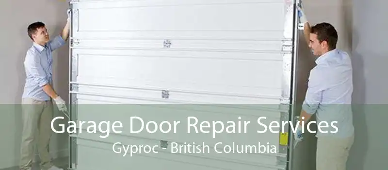 Garage Door Repair Services Gyproc - British Columbia