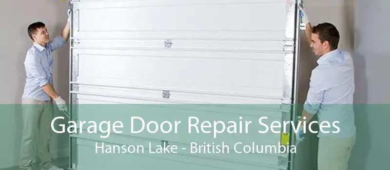 Garage Door Repair Services Hanson Lake - British Columbia