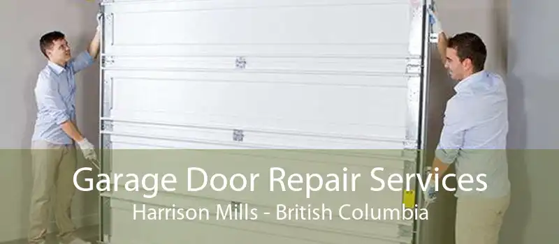Garage Door Repair Services Harrison Mills - British Columbia