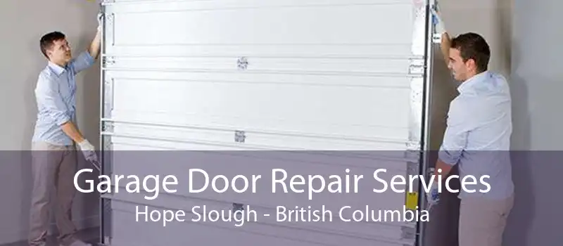 Garage Door Repair Services Hope Slough - British Columbia