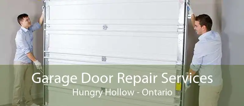 Garage Door Repair Services Hungry Hollow - Ontario