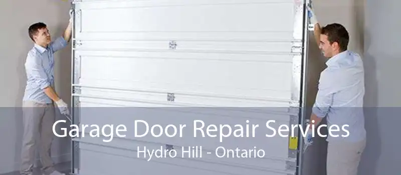 Garage Door Repair Services Hydro Hill - Ontario