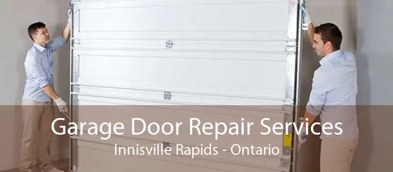 Garage Door Repair Services Innisville Rapids - Ontario