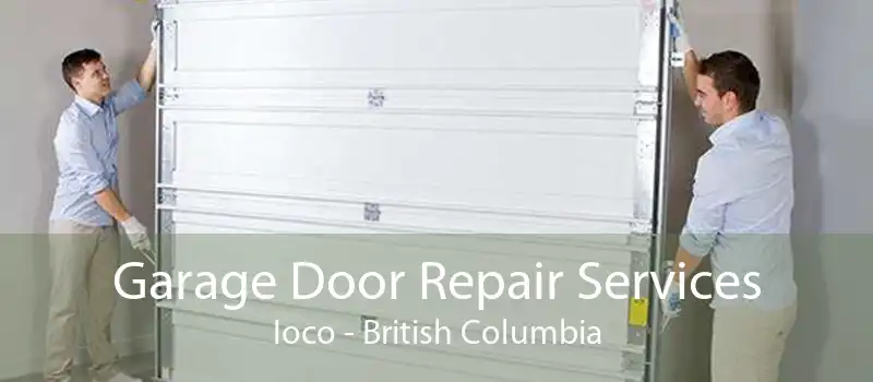 Garage Door Repair Services Ioco - British Columbia