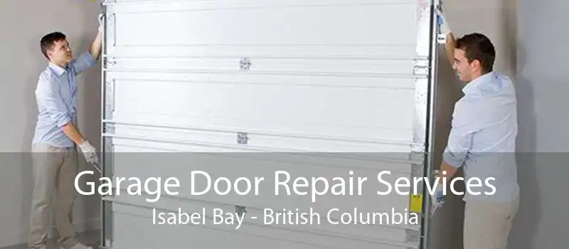 Garage Door Repair Services Isabel Bay - British Columbia