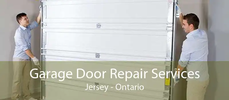 Garage Door Repair Services Jersey - Ontario