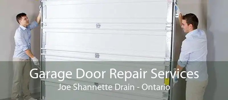 Garage Door Repair Services Joe Shannette Drain - Ontario