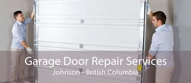 Garage Door Repair Services Johnson - British Columbia