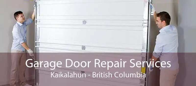 Garage Door Repair Services Kaikalahun - British Columbia
