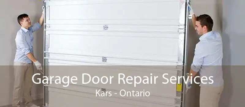 Garage Door Repair Services Kars - Ontario