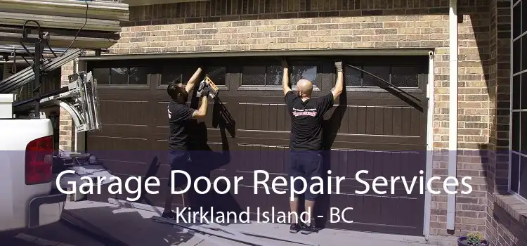 Garage Door Repair Services Kirkland Island - BC