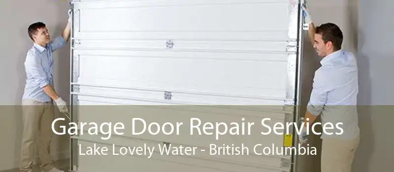 Garage Door Repair Services Lake Lovely Water - British Columbia