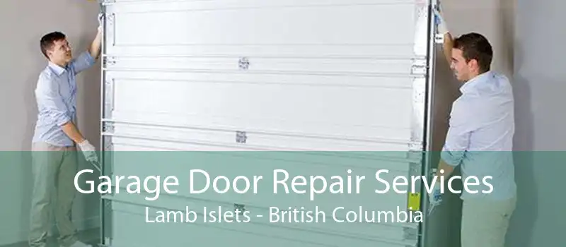 Garage Door Repair Services Lamb Islets - British Columbia