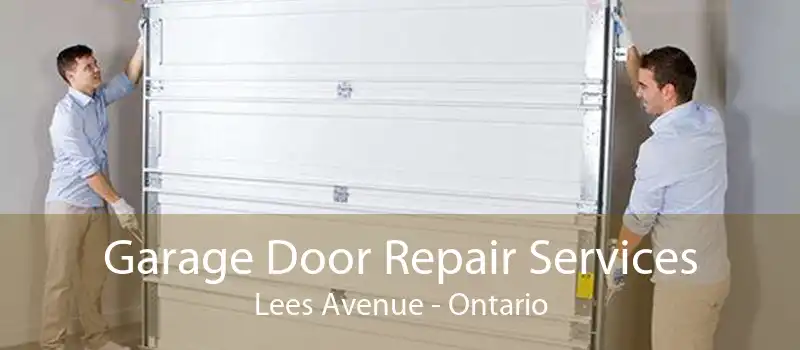 Garage Door Repair Services Lees Avenue - Ontario