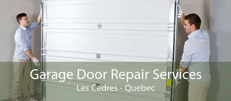 Garage Door Repair Services Les Cedres - Quebec