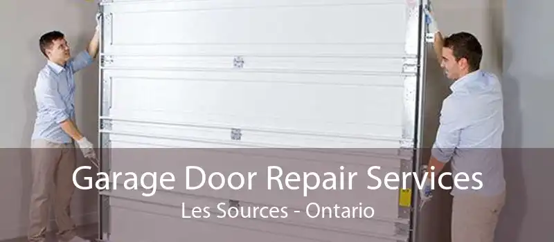 Garage Door Repair Services Les Sources - Ontario