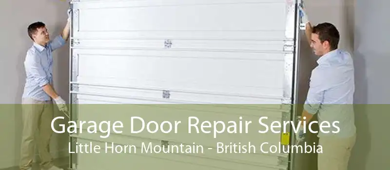 Garage Door Repair Services Little Horn Mountain - British Columbia