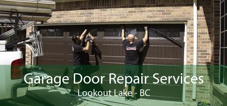 Garage Door Repair Services Lookout Lake - BC