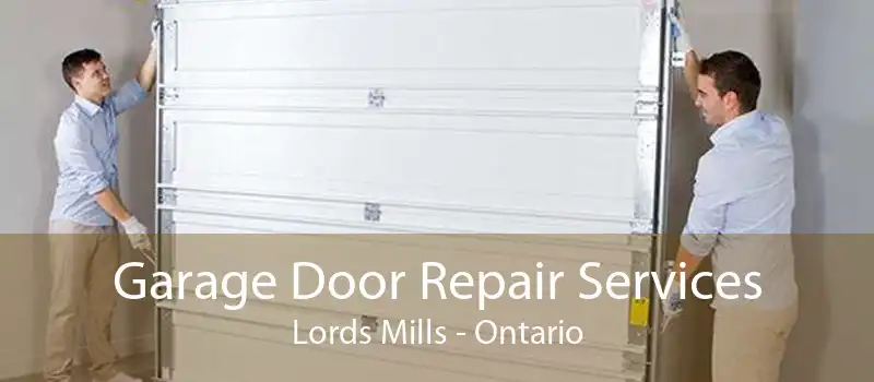 Garage Door Repair Services Lords Mills - Ontario