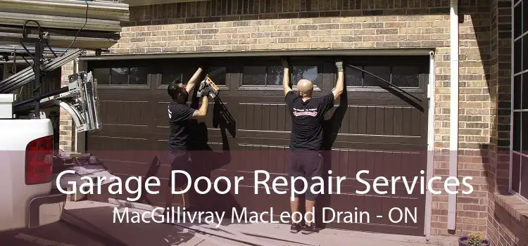 Garage Door Repair Services MacGillivray MacLeod Drain - ON