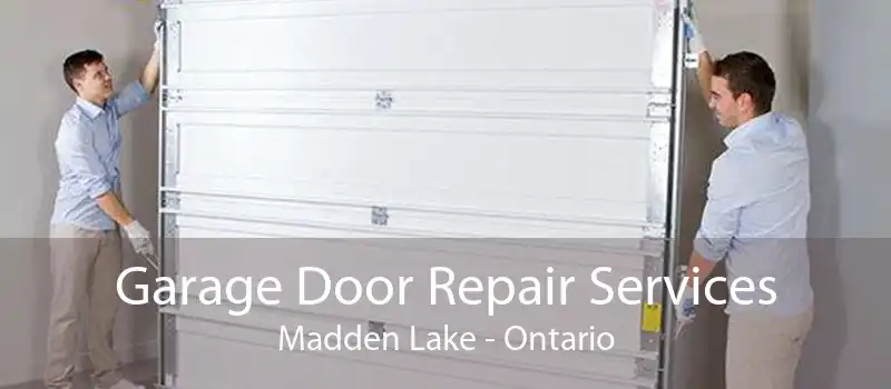 Garage Door Repair Services Madden Lake - Ontario
