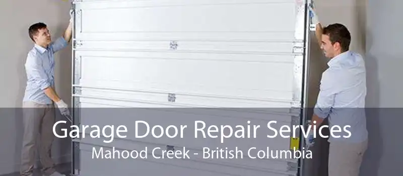 Garage Door Repair Services Mahood Creek - British Columbia