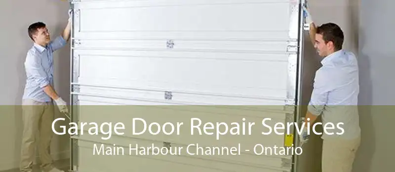 Garage Door Repair Services Main Harbour Channel - Ontario