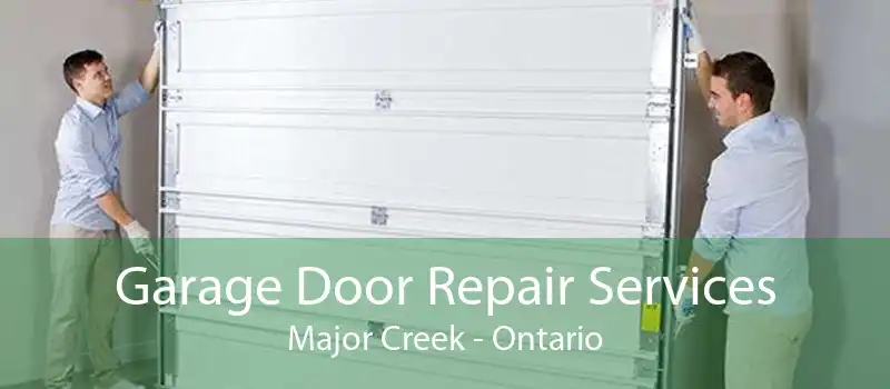 Garage Door Repair Services Major Creek - Ontario