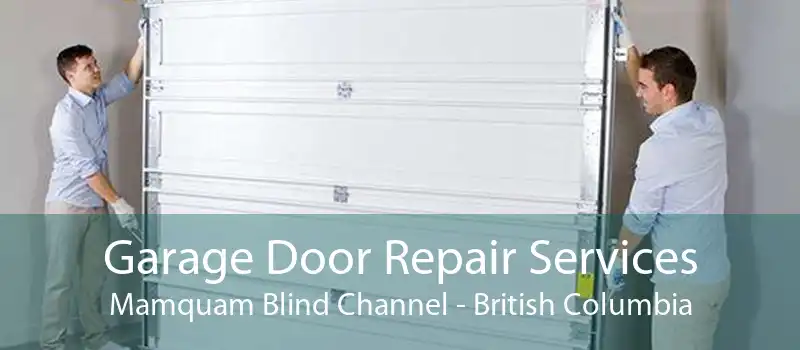 Garage Door Repair Services Mamquam Blind Channel - British Columbia