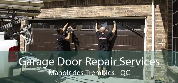 Garage Door Repair Services Manoir des Trembles - QC