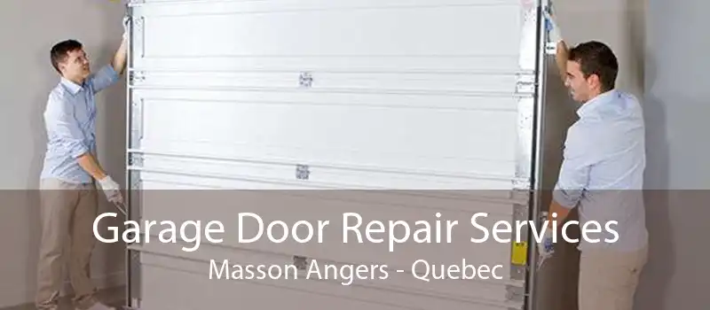 Garage Door Repair Services Masson Angers - Quebec