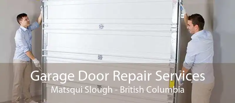 Garage Door Repair Services Matsqui Slough - British Columbia