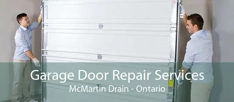 Garage Door Repair Services McMartin Drain - Ontario