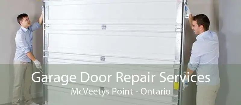 Garage Door Repair Services McVeetys Point - Ontario