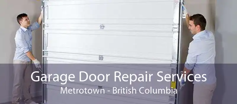 Garage Door Repair Services Metrotown - British Columbia