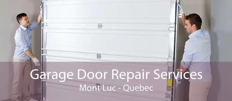 Garage Door Repair Services Mont Luc - Quebec