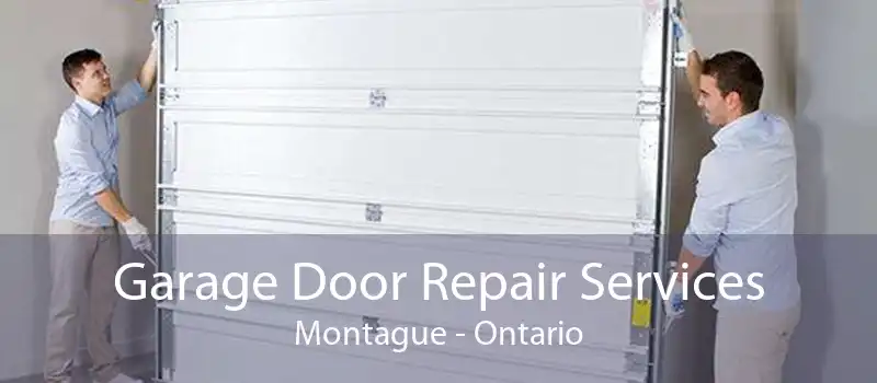 Garage Door Repair Services Montague - Ontario