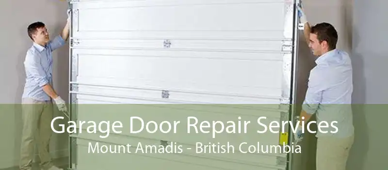 Garage Door Repair Services Mount Amadis - British Columbia