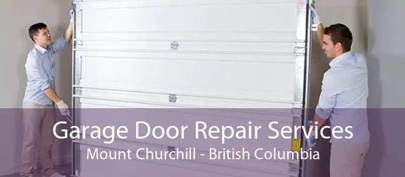 Garage Door Repair Services Mount Churchill - British Columbia