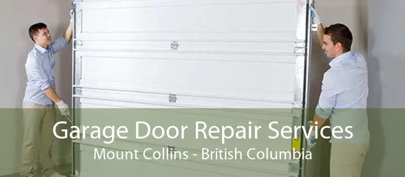 Garage Door Repair Services Mount Collins - British Columbia