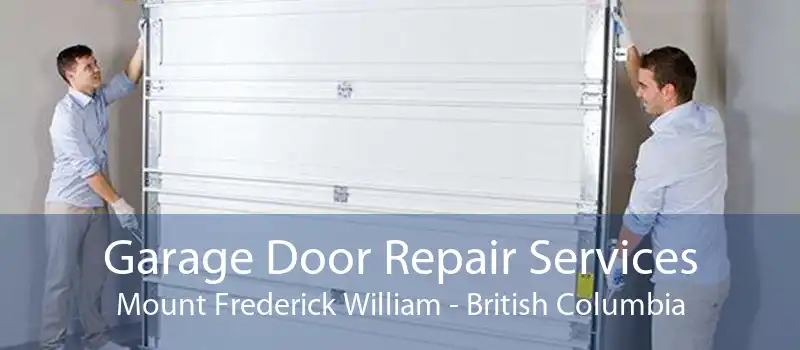 Garage Door Repair Services Mount Frederick William - British Columbia