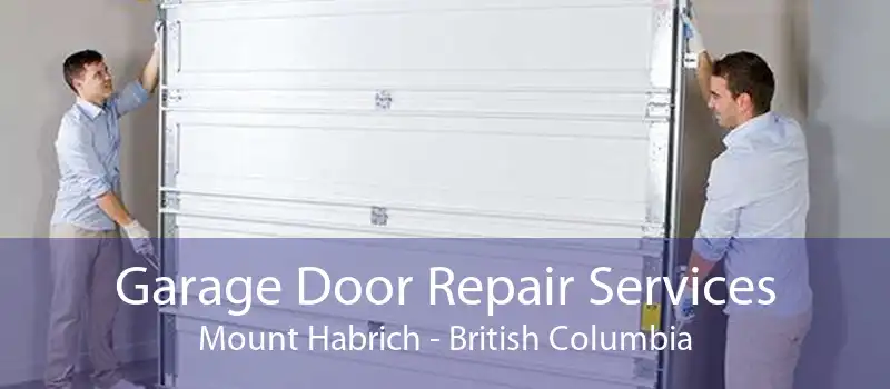 Garage Door Repair Services Mount Habrich - British Columbia