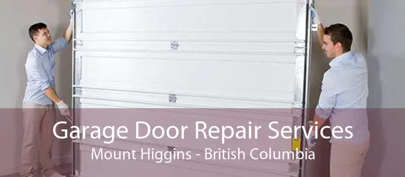 Garage Door Repair Services Mount Higgins - British Columbia