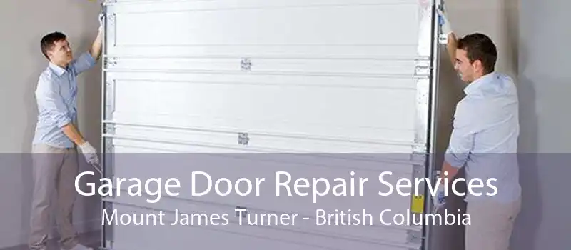 Garage Door Repair Services Mount James Turner - British Columbia