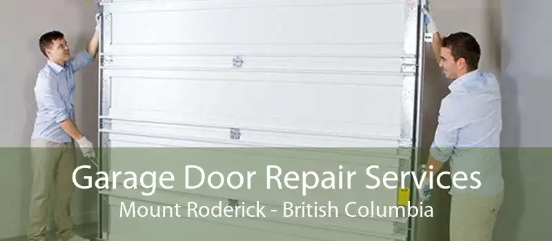 Garage Door Repair Services Mount Roderick - British Columbia