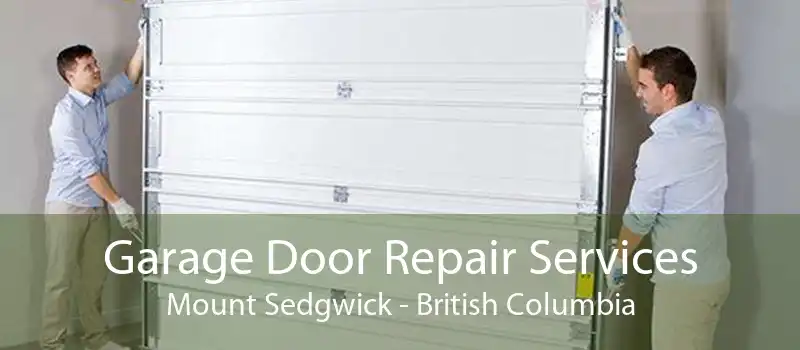 Garage Door Repair Services Mount Sedgwick - British Columbia
