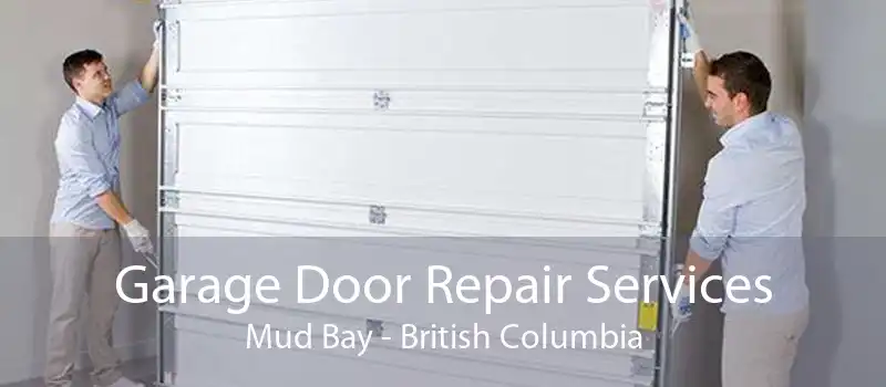 Garage Door Repair Services Mud Bay - British Columbia